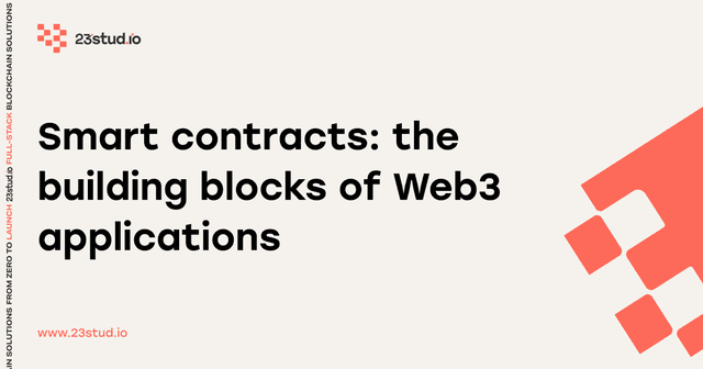 Smart contracts: the building blocks of web3 applications