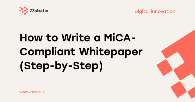 MiCA-Compliant Whitepaper Guide: 5-Step Process for EU Token Launches [2025]
